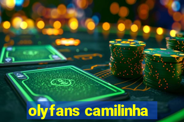 olyfans camilinha